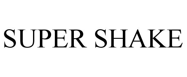 Trademark Logo SUPER SHAKE