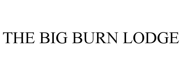 Trademark Logo THE BIG BURN LODGE