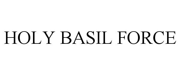 Trademark Logo HOLY BASIL FORCE