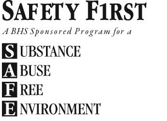 Trademark Logo SAFETY FIRST A BHS SPONSORED PROGRAM FOR A SUBSTANCE ABUSE FREE ENVIRONMENT