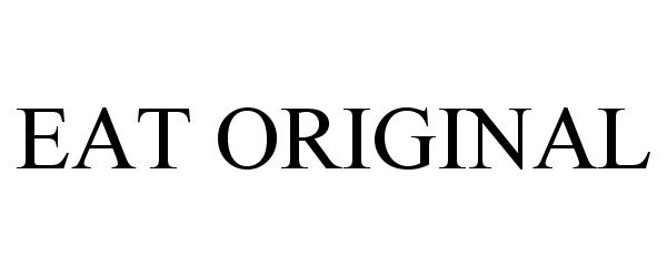 Trademark Logo EAT ORIGINAL