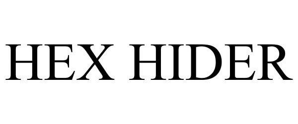 Trademark Logo HEX HIDER