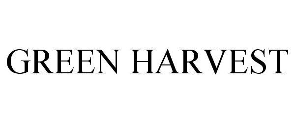 Trademark Logo GREEN HARVEST
