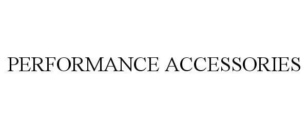 Trademark Logo PERFORMANCE ACCESSORIES