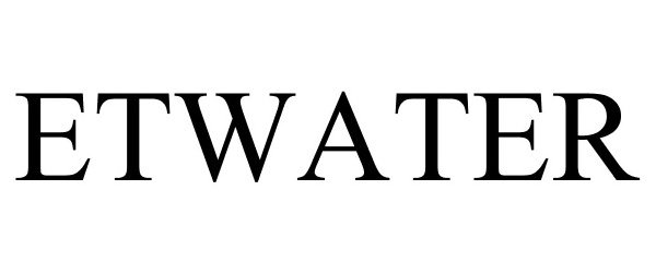 Trademark Logo ETWATER