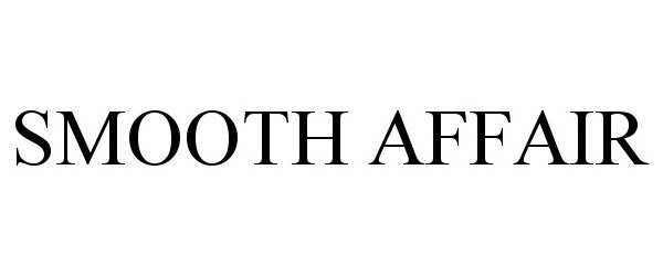 Trademark Logo SMOOTH AFFAIR