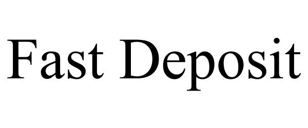 Trademark Logo FAST DEPOSIT
