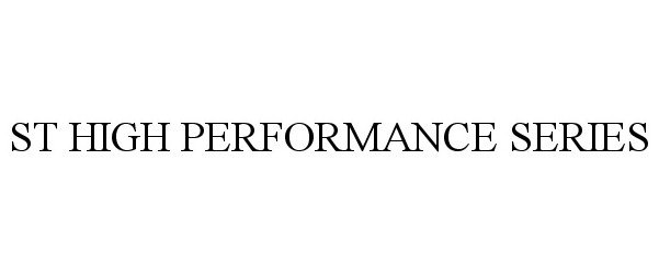  ST HIGH PERFORMANCE SERIES