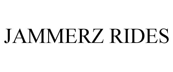 Trademark Logo JAMMERZ RIDES