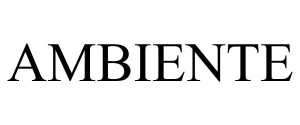 Trademark Logo AMBIENTE