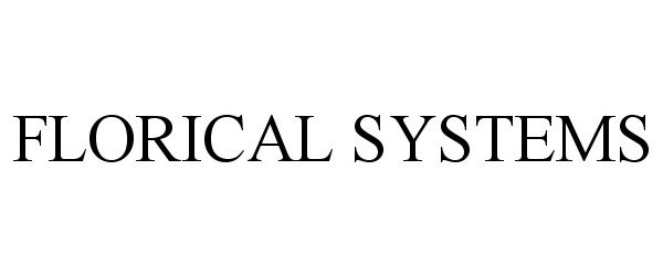 Trademark Logo FLORICAL SYSTEMS