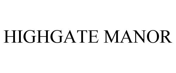Trademark Logo HIGHGATE MANOR