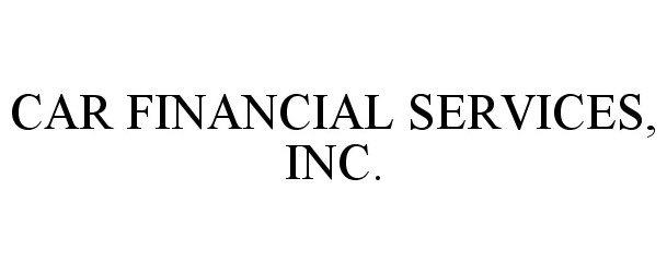 Trademark Logo CAR FINANCIAL SERVICES, INC.