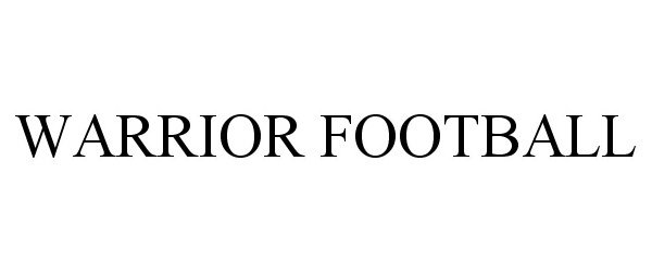 Trademark Logo WARRIOR FOOTBALL