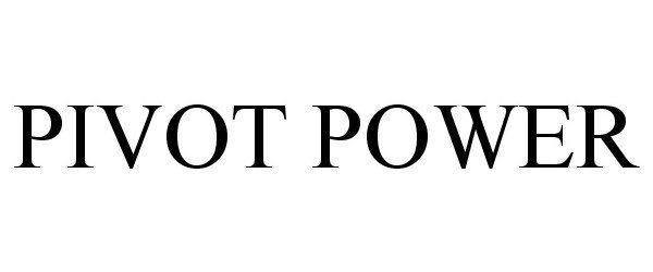 Trademark Logo PIVOT POWER
