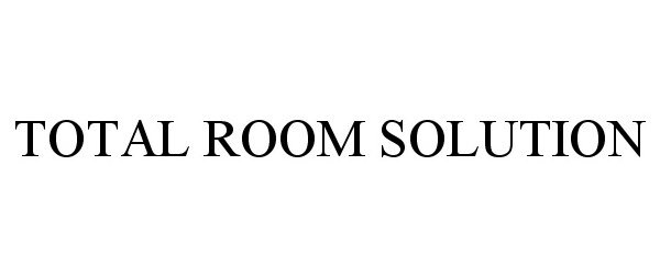  TOTAL ROOM SOLUTION