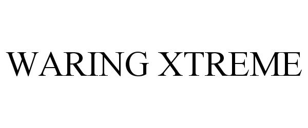Trademark Logo WARING XTREME