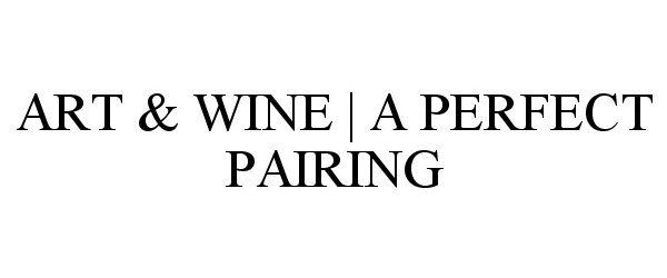  ART &amp; WINE | A PERFECT PAIRING