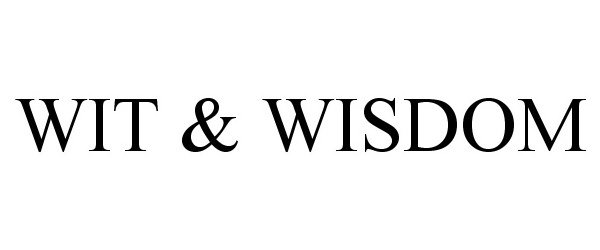  WIT &amp; WISDOM