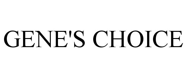 Trademark Logo GENE'S CHOICE