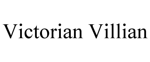 Trademark Logo VICTORIAN VILLIAN