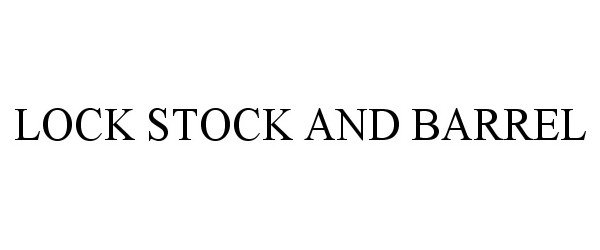  LOCK STOCK &amp; BARREL