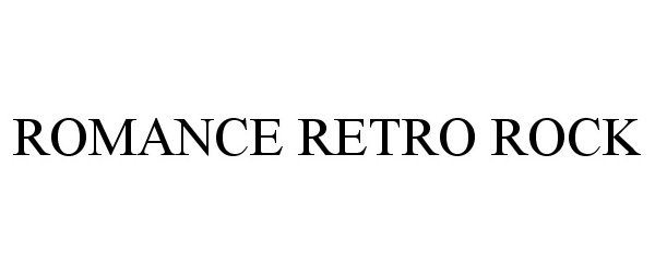 Trademark Logo ROMANCE RETRO ROCK