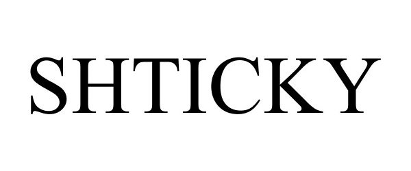 Trademark Logo SHTICKY