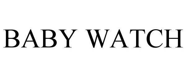 BABY WATCH