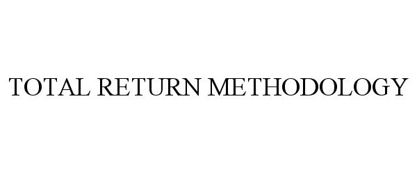 Trademark Logo TOTAL RETURN METHODOLOGY