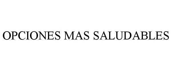 Trademark Logo OPCIONES MAS SALUDABLES