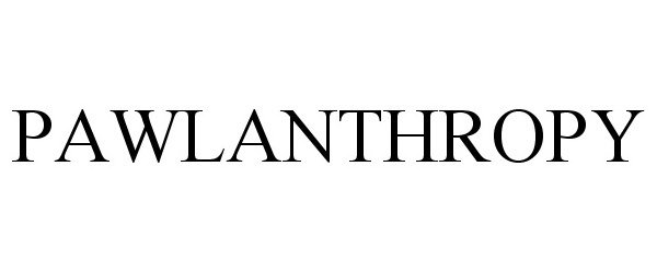 Trademark Logo PAWLANTHROPY