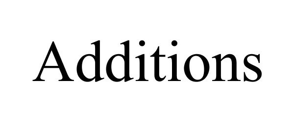 Trademark Logo ADDITIONS
