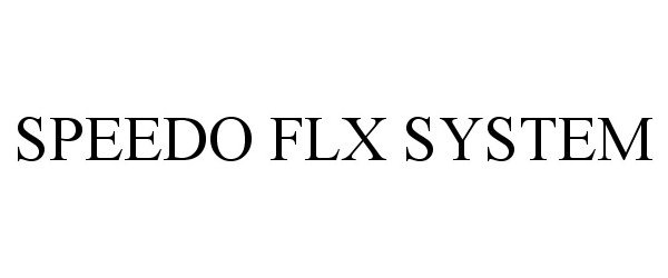 Trademark Logo SPEEDO FLX SYSTEM