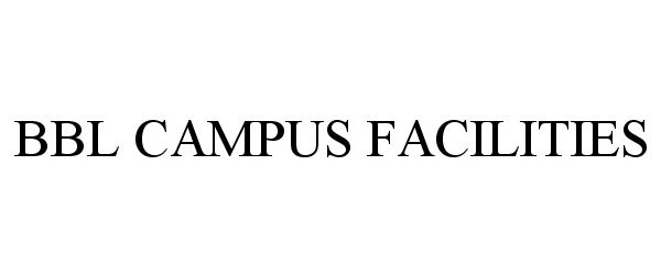 Trademark Logo BBL CAMPUS FACILITIES