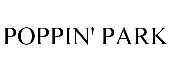 Trademark Logo POPPIN' PARK