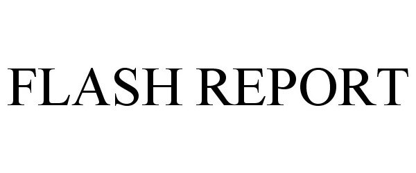  FLASH REPORT