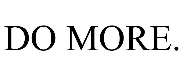 Trademark Logo DO MORE.