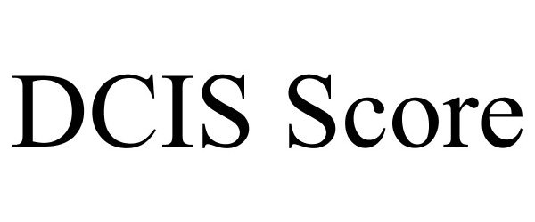 Trademark Logo DCIS SCORE