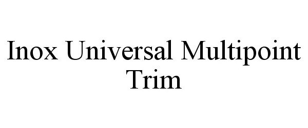  INOX UNIVERSAL MULTIPOINT TRIM