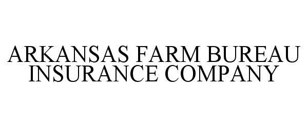  ARKANSAS FARM BUREAU INSURANCE COMPANY