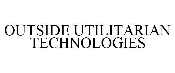  OUTSIDE UTILITARIAN TECHNOLOGIES