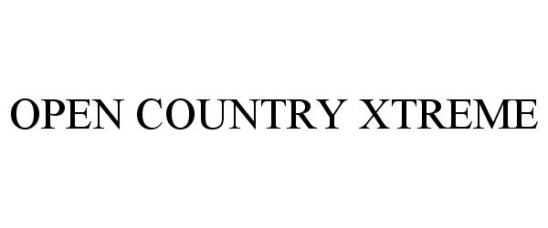 Trademark Logo OPEN COUNTRY XTREME