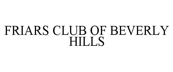  FRIARS CLUB OF BEVERLY HILLS