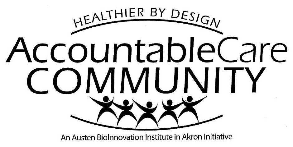 Trademark Logo HEALTHIER BY DESIGN ACCOUNTABLECARE COMMUNITY AN AUSTEN BIOINNOVATION INSTITUTE IN AKRON INITIATIVE