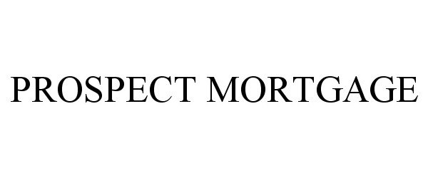 Trademark Logo PROSPECT MORTGAGE