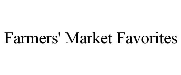 Trademark Logo FARMERS' MARKET FAVORITES