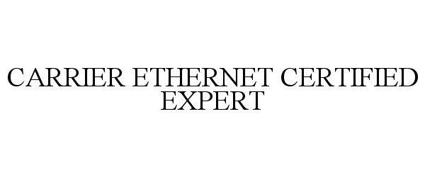  CARRIER ETHERNET CERTIFIED EXPERT