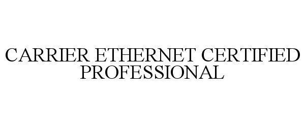 CARRIER ETHERNET CERTIFIED PROFESSIONAL