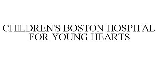  CHILDREN'S BOSTON HOSPITAL FOR YOUNG HEARTS